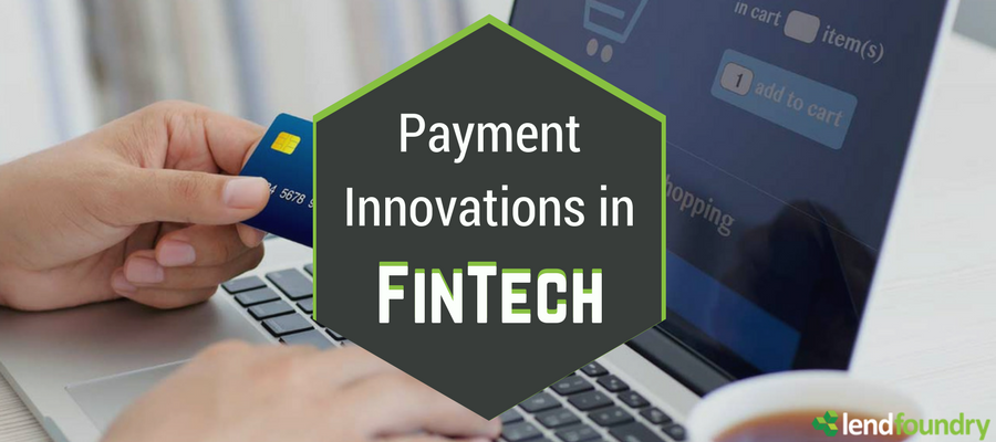 Payment Innovations in FinTech LendFoundry